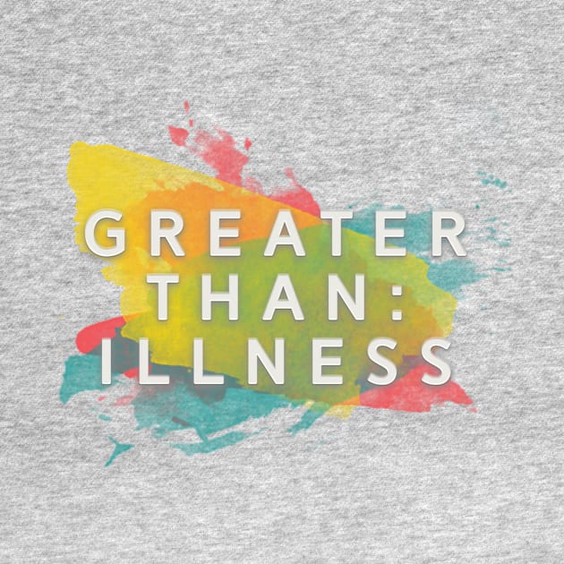 Greater Than: Illness by GreaterThanIllness